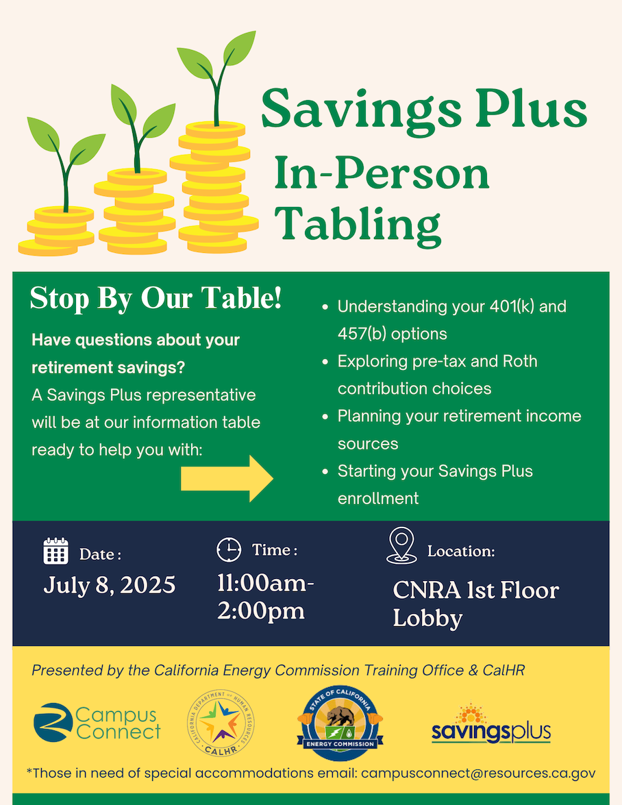 Flyer for the Savings Plus In-Person Tabling event on July 8, 2025, from 11:00 am to 2:00 pm in the CNRA 1st Floor Lobby. The flyer features stacked coins with leaves, event details, and logos for Campus Connect, CalHR, the California Energy Commission, and Savings Plus.
