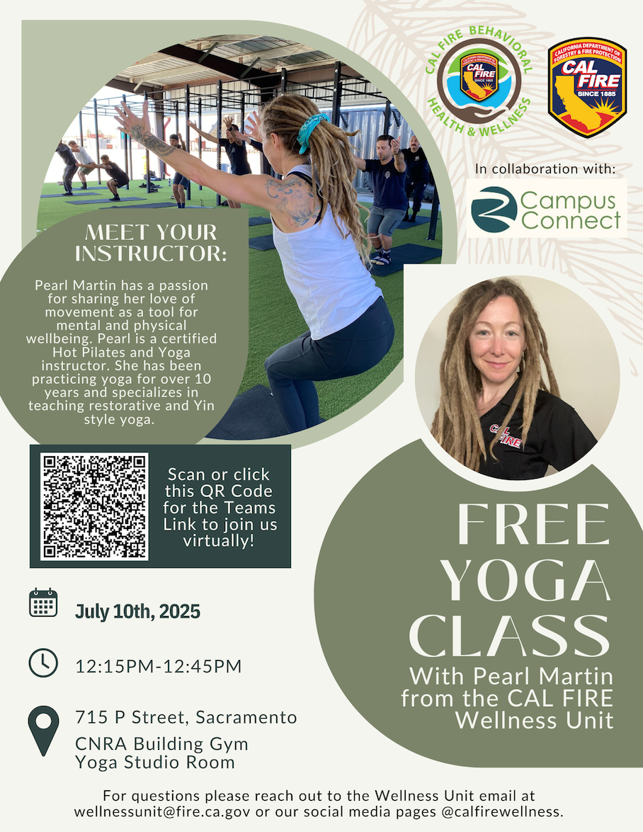 Poster for a free yoga class on July 10, 2025, hosted by CAL FIRE Wellness Unit, featuring instructor Pearl Martin leading a group session and providing details on location, time, and virtual access.