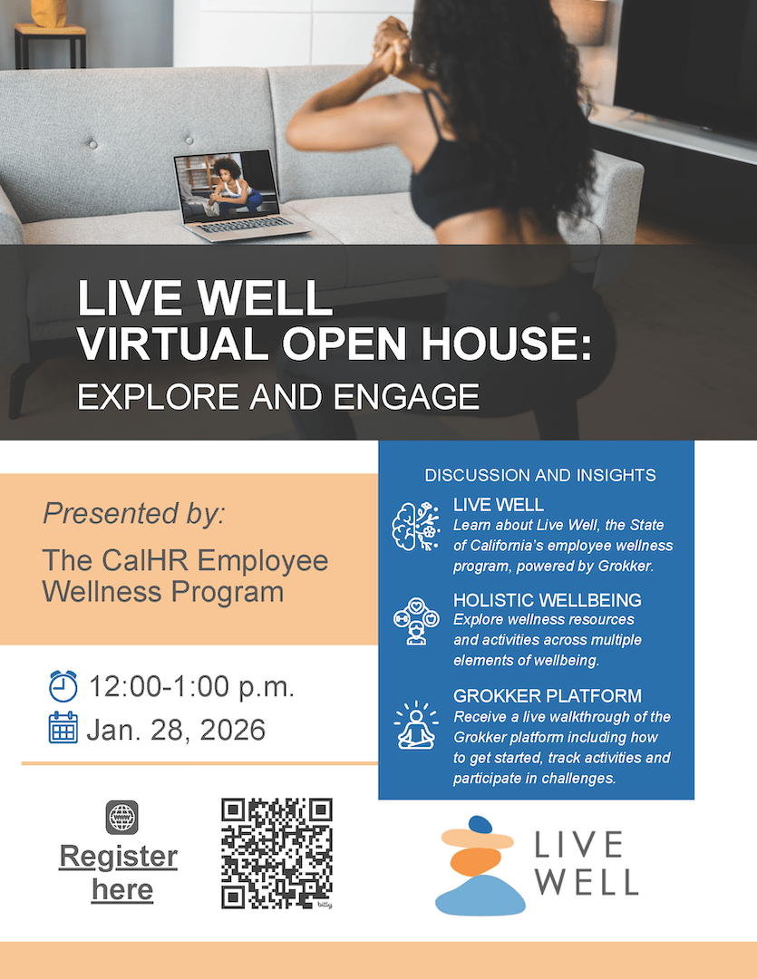 Flyer for “Live Well Virtual Open House: Explore and Engage,” presented by the CalHR Employee Wellness Program. Event is January 28, 2026, 12:00–1:00 p.m., with QR code to register and information about Live Well wellness resources and the Grokker platform.