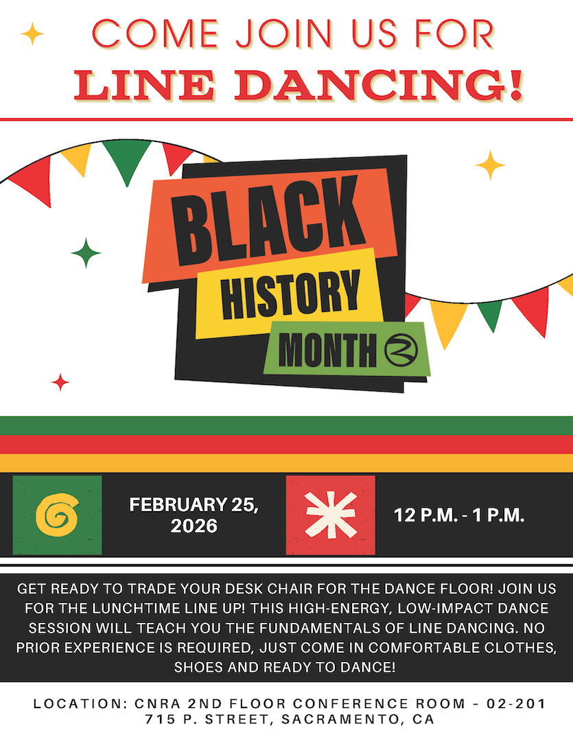 Black History Month flyer inviting staff to a lunchtime line dancing session on February 25, 2026, 12 p.m.–1 p.m., CNRA 2nd Floor Conference Room 02-201, 715 P Street, Sacramento.
