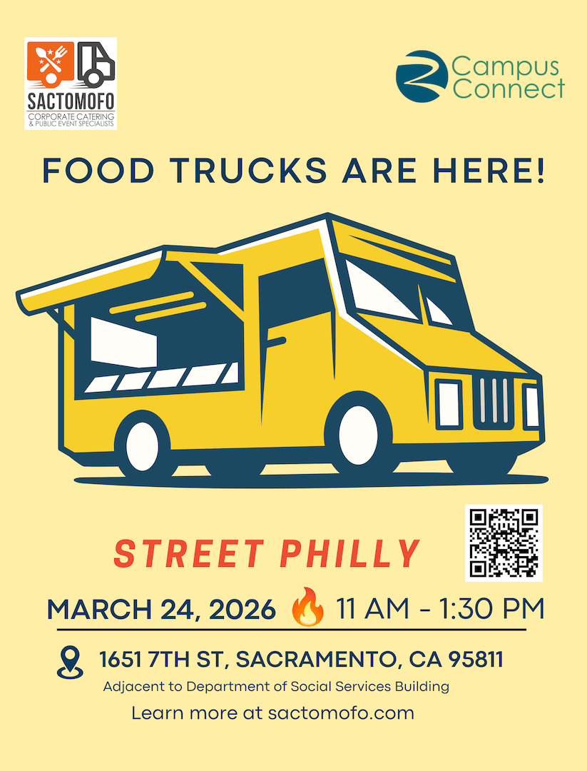 Food truck flyer: “Food Trucks Are Here!” featuring Street Philly on March 24, 2026, 11 a.m.–1:30 p.m. at 1651 7th St., Sacramento, CA 95811, adjacent to the Department of Social Services building, with QR code.