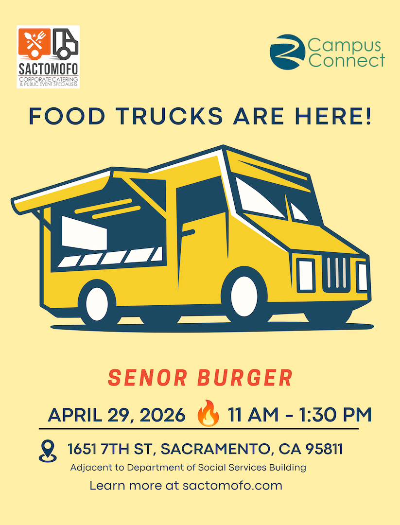 Flyer announcing “Señor Burger” food truck at 1651 7th St., Sacramento, on April 29, 2026 from 11 a.m.–1:30 p.m., with a large yellow food-truck illustration and SactoMoFo and Campus Connect logos.